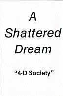 A Shattered Dream : 4-D Society